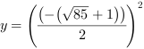 y = ((-(85^(1/2)+1))/2)^2