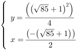 /| y = ((85^(1/2)+1)^2)/4| x = (-(85^(1/2)+1))/2