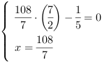 /| 108/7*(7/2)-(1/5) = 0| x = 108/7