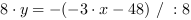 8*y = -(-3*x-48) // : 8