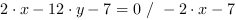 2*x-12*y-7 = 0 // - 2*x-7