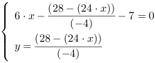 /| 6*x-((28-(24*x))/(-4))-7 = 0| y = (28-(24*x))/(-4)