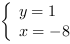 /| y = 1| x = -8