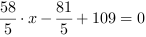 58/5*x-81/5+109 = 0