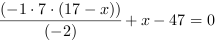 (-1*7*(17-x))/(-2)+x-47 = 0