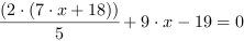 (2*(7*x+18))/5+9*x-19 = 0