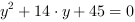 y^2+14*y+45 = 0