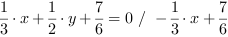 1/3*x+1/2*y+7/6 = 0 // - 1/3*x+7/6