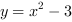 y = x^2-3