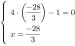 /| 4*(-28/3)-1 = 0| x = -28/3