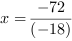 x = -72/(-18)