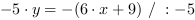 -5*y = -(6*x+9) // : -5