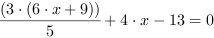 (3*(6*x+9))/5+4*x-13 = 0