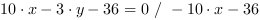 10*x-3*y-36 = 0 // - 10*x-36