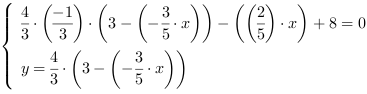 /| 4/3*(-1/3)*(3-(-3/5*x))-((2/5)*x)+8 = 0| y = 4/3*(3-(-3/5*x))