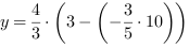 y = 4/3*(3-(-3/5*10))