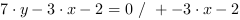 7*y-3*x-2 = 0 // + -3*x-2