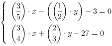 /| (3/5)*x-((1/2)*y)-3 = 0| (3/4)*x+(2/3)*y-27 = 0