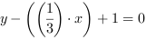 y-((1/3)*x)+1 = 0