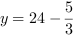 y = 24-5/3