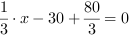 1/3*x-30+80/3 = 0