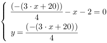 /| (-(3*x+20))/4-x-2 = 0| y = (-(3*x+20))/4