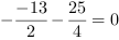 -(-13/2)-25/4 = 0