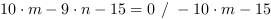 10*m-9*n-15 = 0 // - 10*m-15