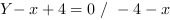 Y-x+4 = 0 // - 4-x