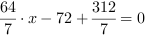 64/7*x-72+312/7 = 0