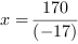 x = 170/(-17)