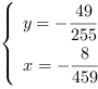 /| y = -49/255| x = -8/459