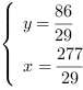 /| y = 86/29| x = 277/29