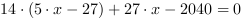 14*(5*x-27)+27*x-2040 = 0