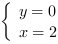 /| y = 0| x = 2