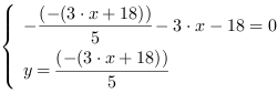 /| -((-(3*x+18))/5)-3*x-18 = 0| y = (-(3*x+18))/5