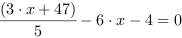 (3*x+47)/5-6*x-4 = 0