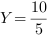 Y = 10/5