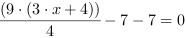 (9*(3*x+4))/4-7-7 = 0