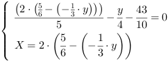 /| (2*(5/6-(-1/3*y)))/5-(y/4)-(43/10) = 0| X = 2*(5/6-(-1/3*y))