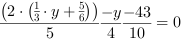 (2*(1/3*y+5/6))/5-y/4-43/10 = 0