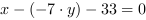 x-(-7*y)-33 = 0