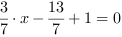 3/7*x-13/7+1 = 0