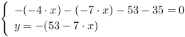 /| -(-4*x)-(-7*x)-53-35 = 0| y = -(53-7*x)