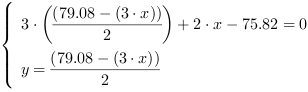 /| 3*((79.08-(3*x))/2)+2*x-75.82 = 0| y = (79.08-(3*x))/2