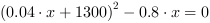 (0.04*x+1300)^2-0.8*x = 0