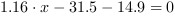 1.16*x-31.5-14.9 = 0