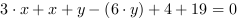 3*x+x+y-(6*y)+4+19 = 0