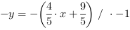 -y = -(4/5*x+9/5) // * -1