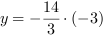 y = -14/3*(-3)